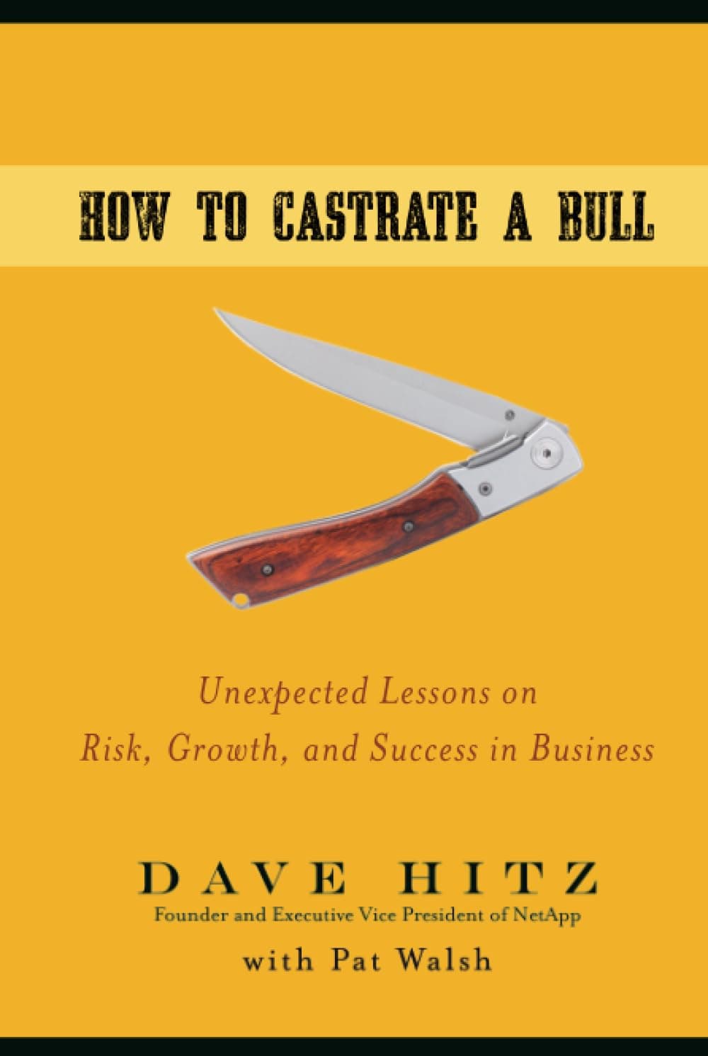 Capa do livro How to Castrate a Bull – Unexpected Lessons on Risk, Growth, and Success in Business por Dave Hitz