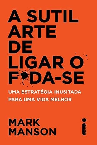 Capa do livro A Sutil Arte de Ligar o F*da-Se por Mark Manson