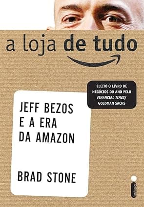 Capa do livro A loja de tudo – Jeff Bezos e a era da Amazon por Brad Stone