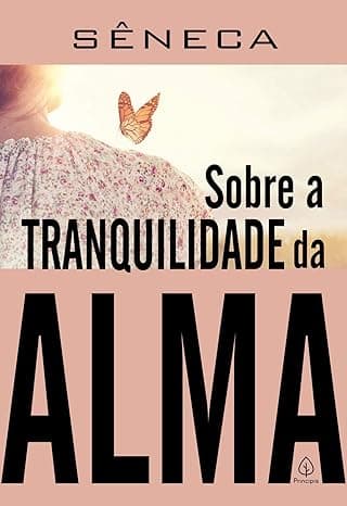 Capa do livro Sobre a tranquilidade da alma por Sêneca