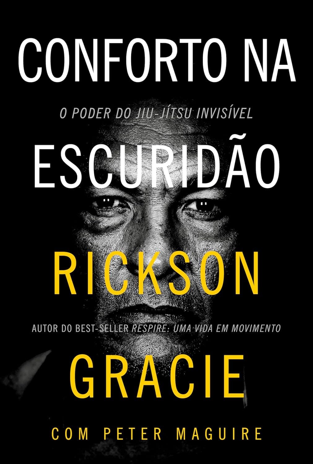 Capa do livro Conforto na escuridão – O poder do jiu-jítsu invisível por Rickson Gracie, Peter Maguire