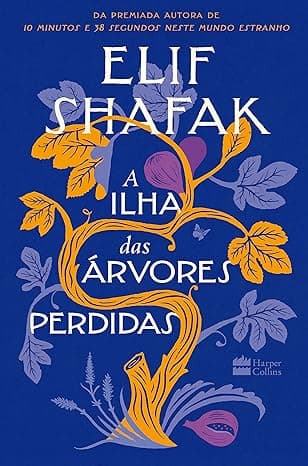 Capa do livro A ilha das árvores perdidas por Elif Shafak