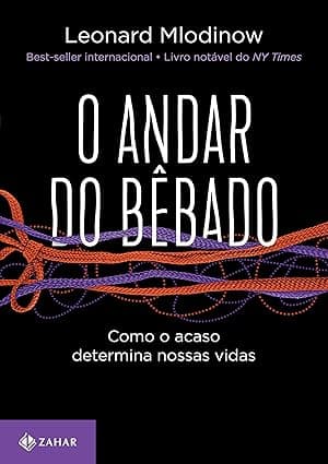 Capa do livro O andar do bêbado – Como o acaso determina nossas vidas por Leonard Mlodinow
