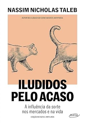 Capa do livro Iludidos pelo acaso – A influência da sorte nos mercados e na vida por Nassim Nicholas Taleb