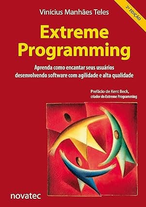 Capa do livro Extreme Programming – Aprenda como encantar seus usuários desenvolvendo software com agilidade e alta qualidade por Kent Beck