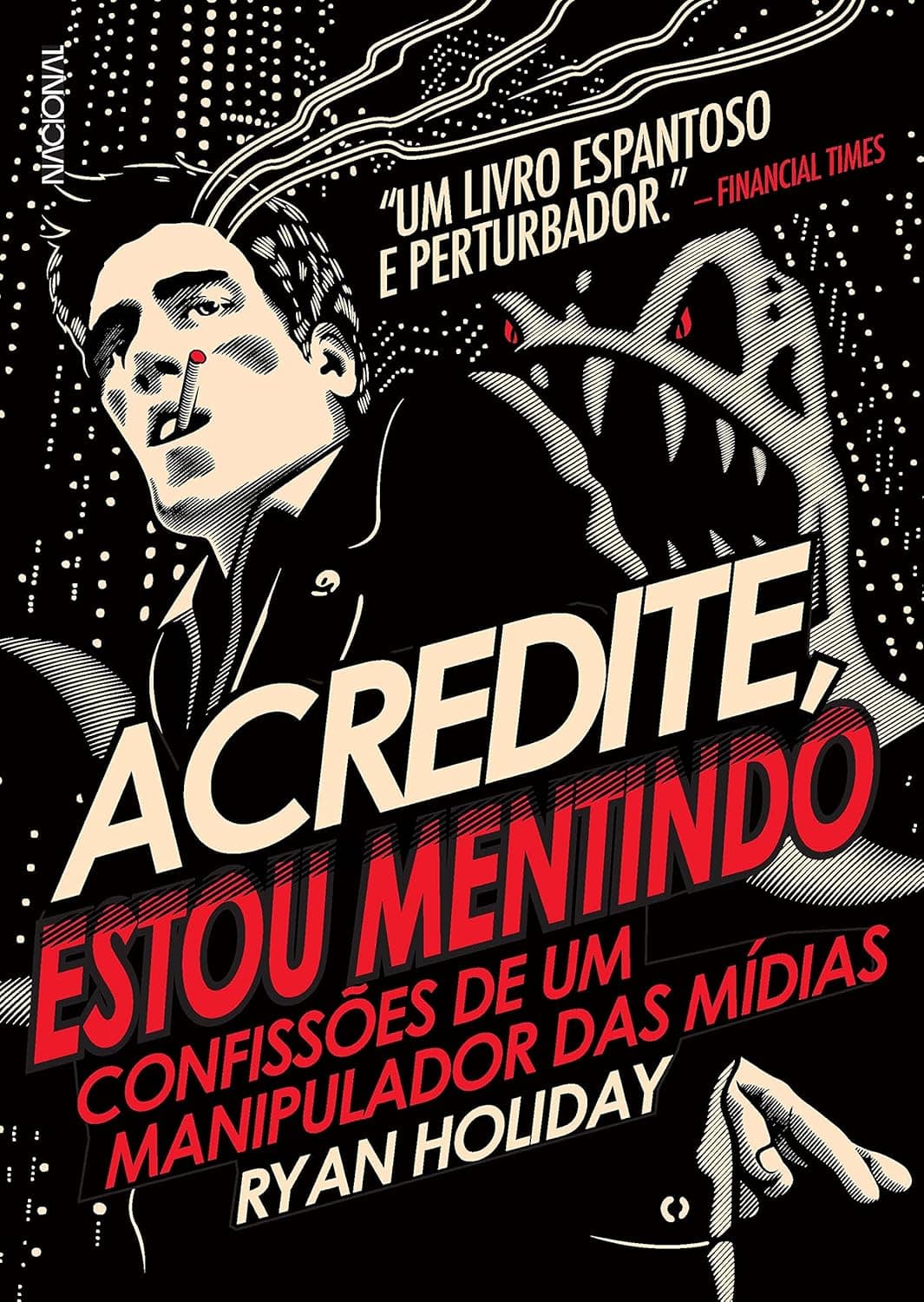 Capa do livro Acredite, estou mentindo – Confissões de um manipulador da mídia por Ryan Holiday