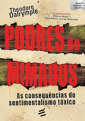 Capa do livro Podres de Mimados – As consequências do sentimentalismo tóxico por Rodrigo Constantino