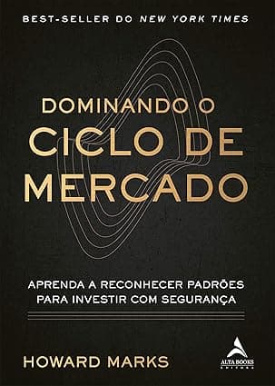 Capa do livro Dominando o ciclo de mercado – aprenda a reconhecer padrões para investir com segurança por Howard Marks